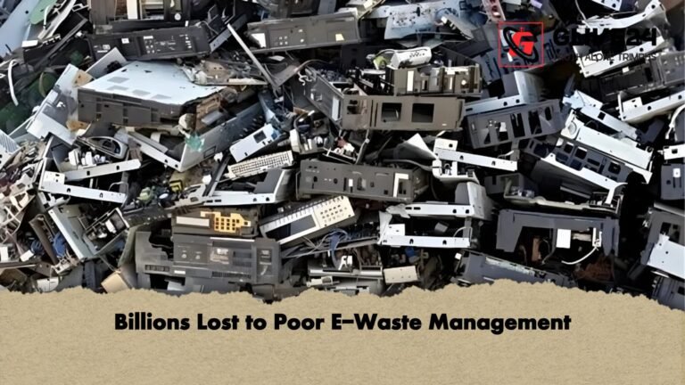 Billions Lost to Poor E Waste Management Billions Lost to Poor E-Waste Management