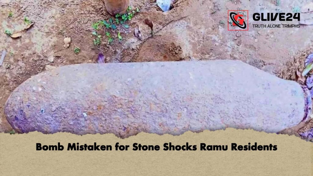 Bomb Mistaken for Stone Shocks Ramu Residents 2 Bomb Mistaken for Stone Shocks Ramu Residents