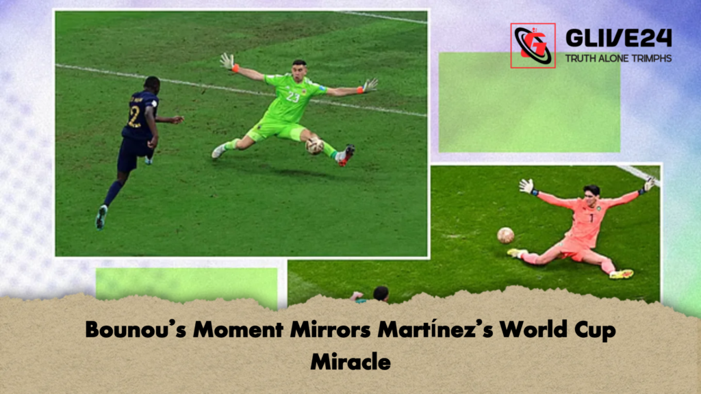 Bounou’s Moment Mirrors Martínez’s World Cup Miracle 3 Bounous Moment Mirrors Martinezs World Cup Miracle Bounou’s Moment Mirrors Martínez’s World Cup Miracle