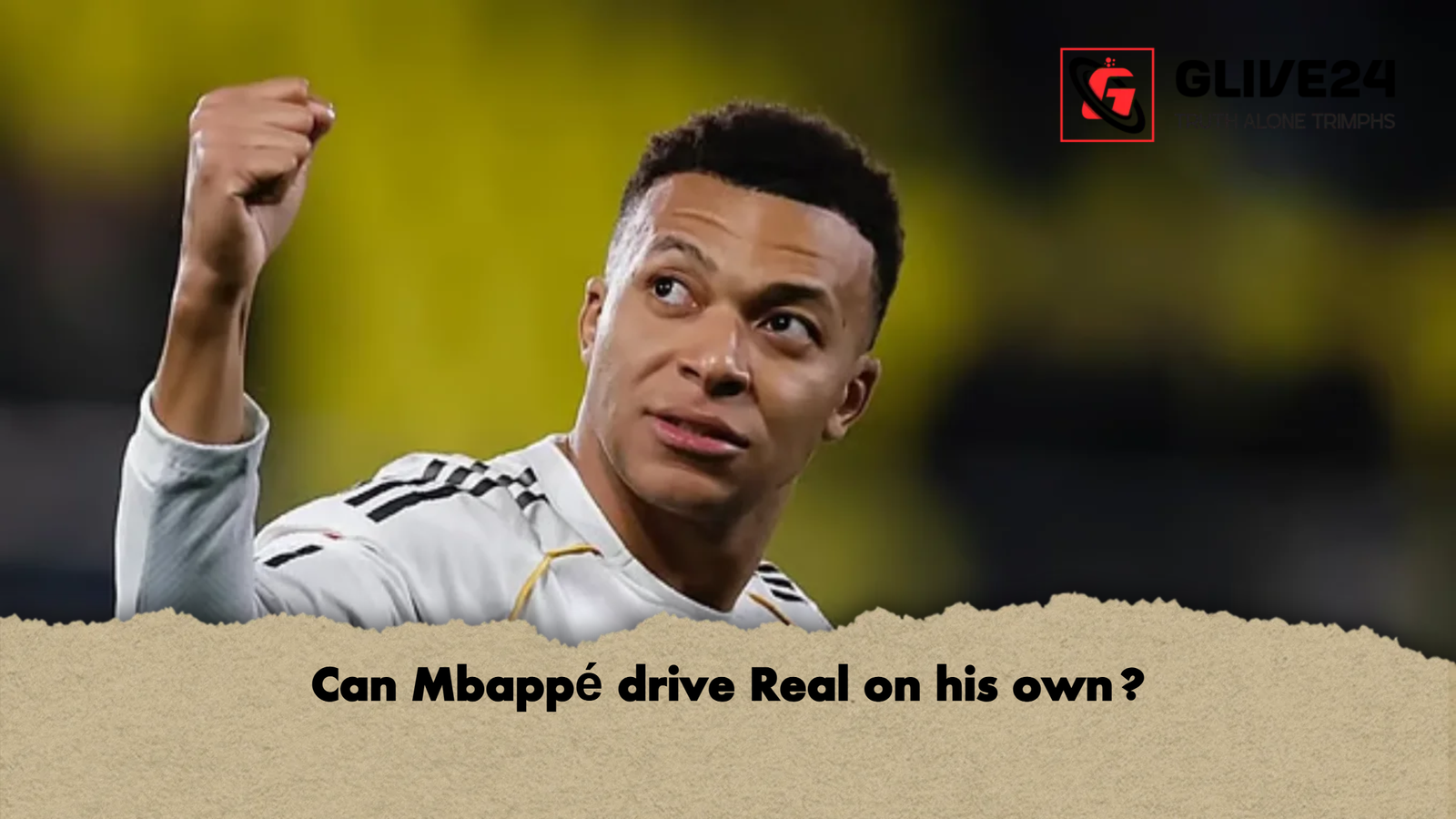 Can Mbappe drive Real on his own Can Mbappé drive Real on his own?