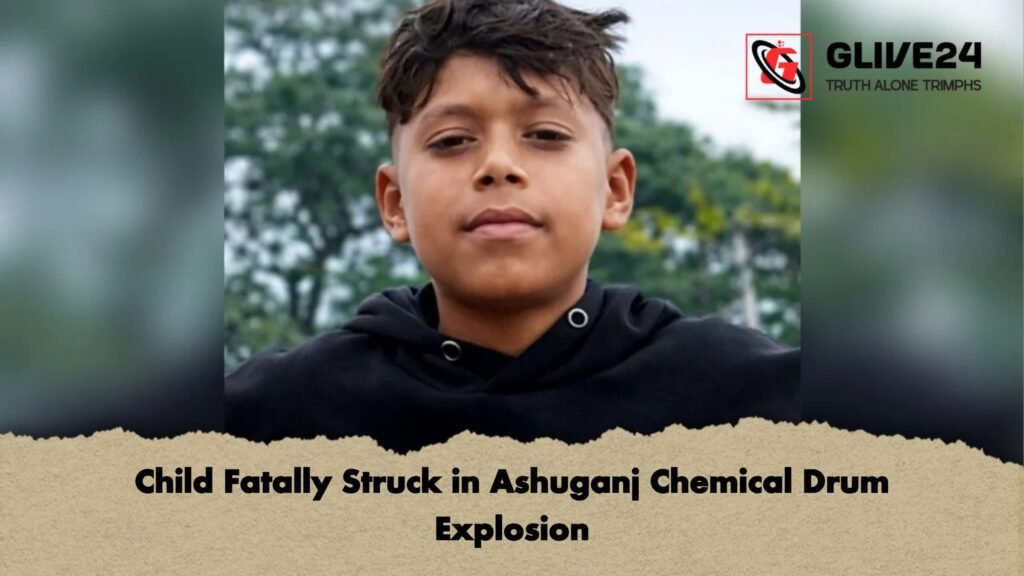 Child Fatally Struck in Ashuganj Chemical Drum Explosion 2 Child Fatally Struck in Ashuganj Chemical Drum Explosion Child Fatally Struck in Ashuganj Chemical Drum Explosion