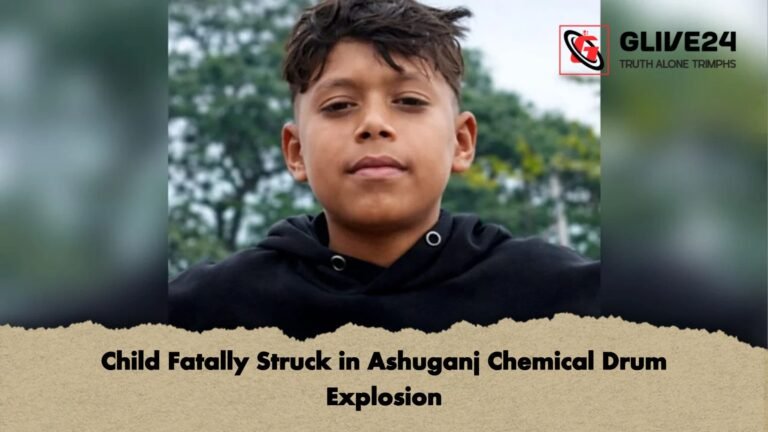Child Fatally Struck in Ashuganj Chemical Drum Explosion Child Fatally Struck in Ashuganj Chemical Drum Explosion