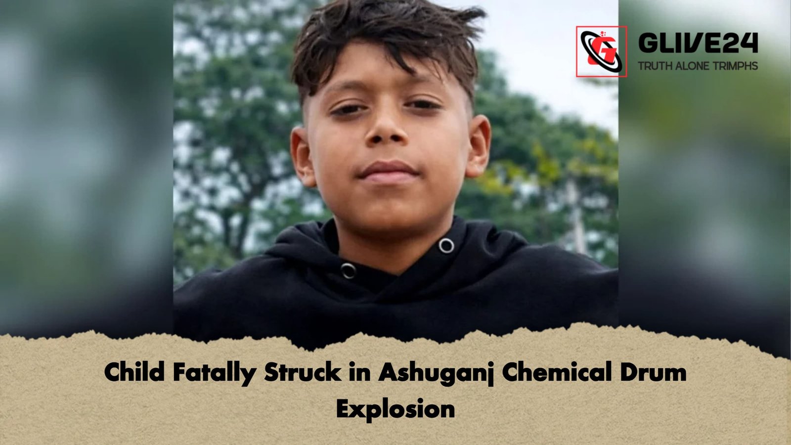 Child Fatally Struck in Ashuganj Chemical Drum Child Fatally Struck in Ashuganj Chemical Drum Explosion