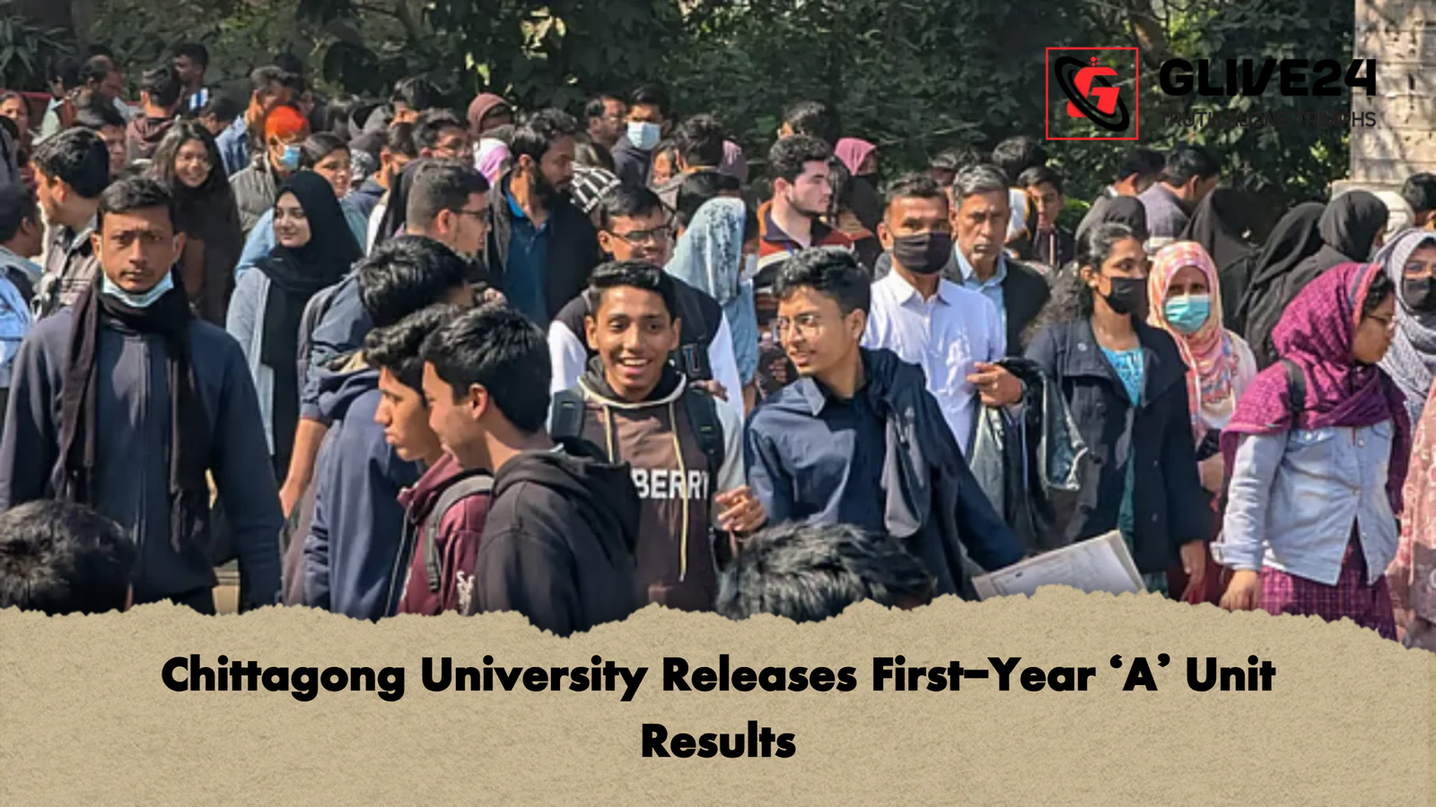 Chittagong University Releases First Year ‘A Unit Results Chittagong University Releases First-Year ‘A’ Unit Results