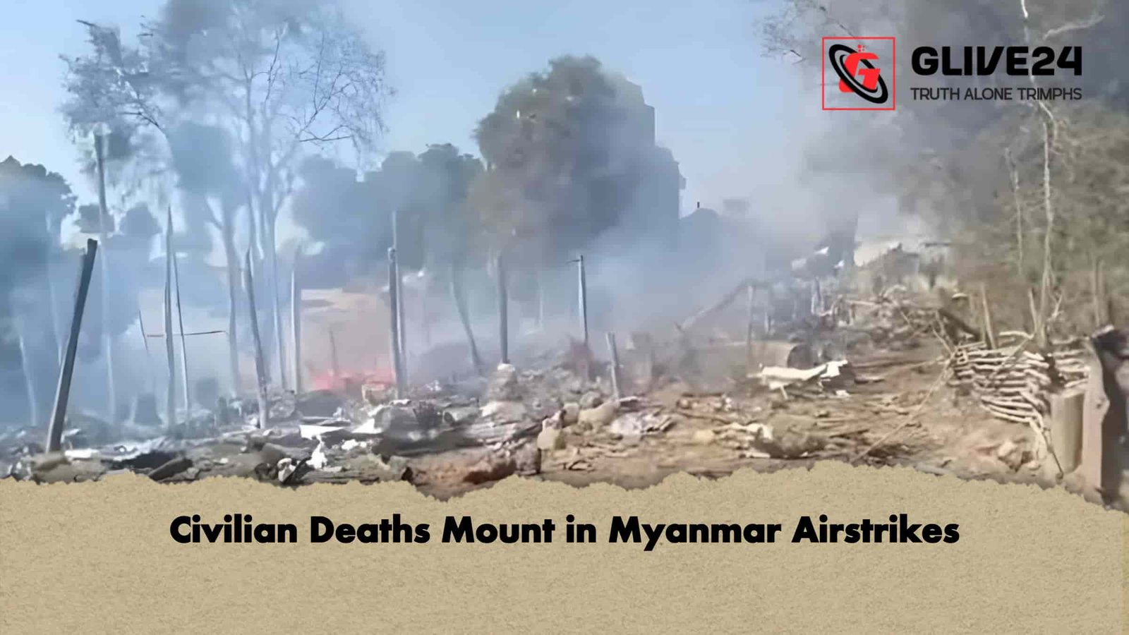Civilian Deaths Mount in Myanmar Airstrikes
