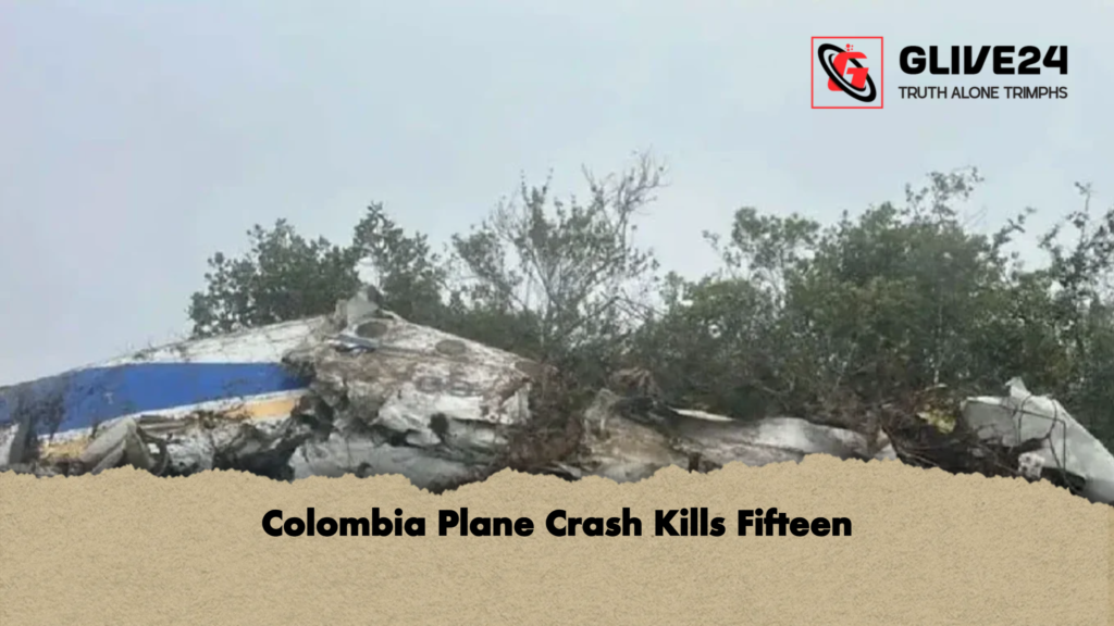 Colombia Plane Crash Kills Fifteen Colombia Plane Crash Kills Fifteen