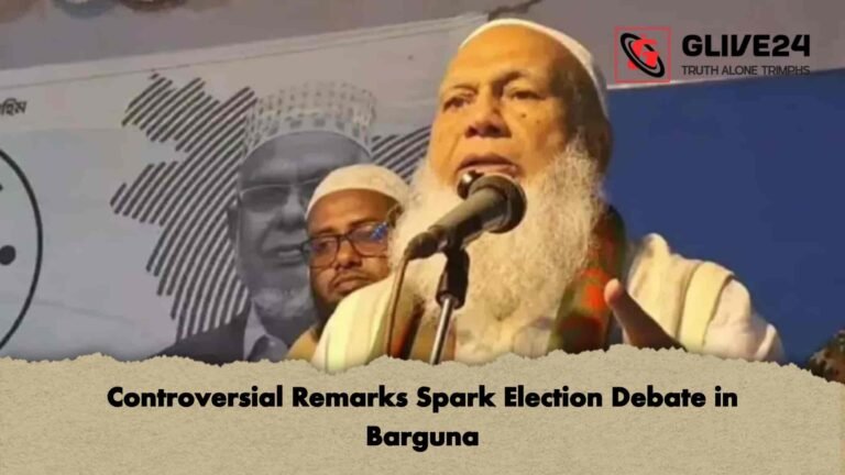 Controversial Remarks Spark Election Debate in Barguna