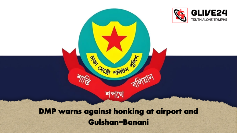 DMP warns against honking at airport and Gulshan Banani DMP warns against honking at airport and Gulshan-Banani