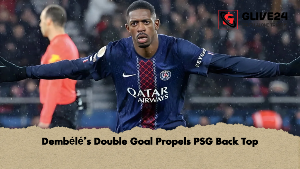 Dembélé's Double Goal Propels PSG Back Top 2 Dembélé's Double Goal Propels PSG Back Top