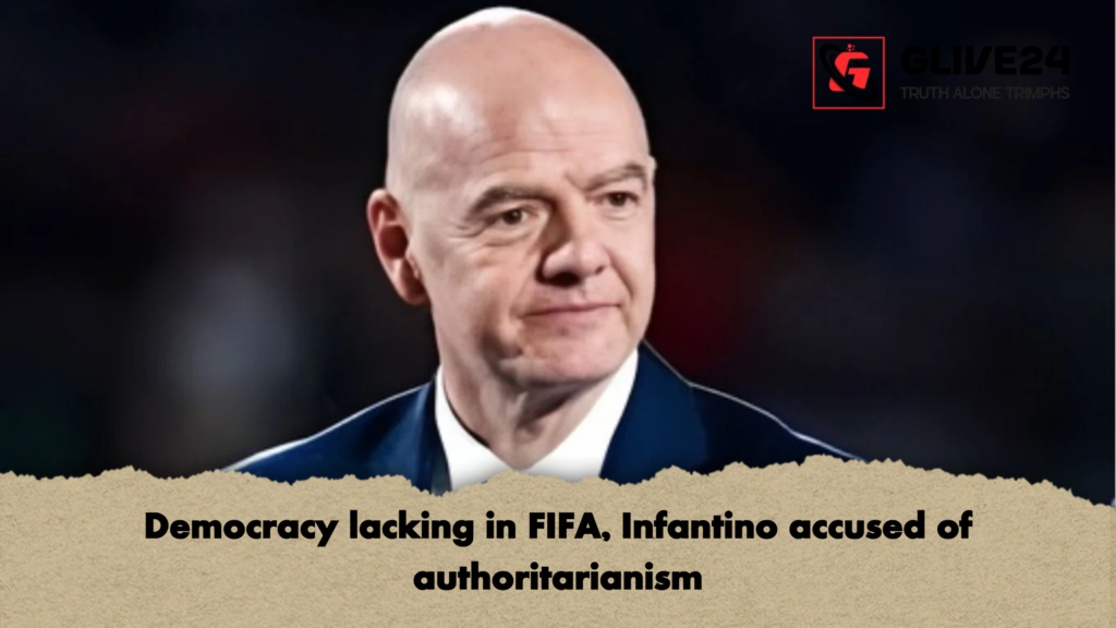 Democracy lacking in FIFA Infantino accused of authoritarianism Democracy lacking in FIFA, Infantino accused of authoritarianism