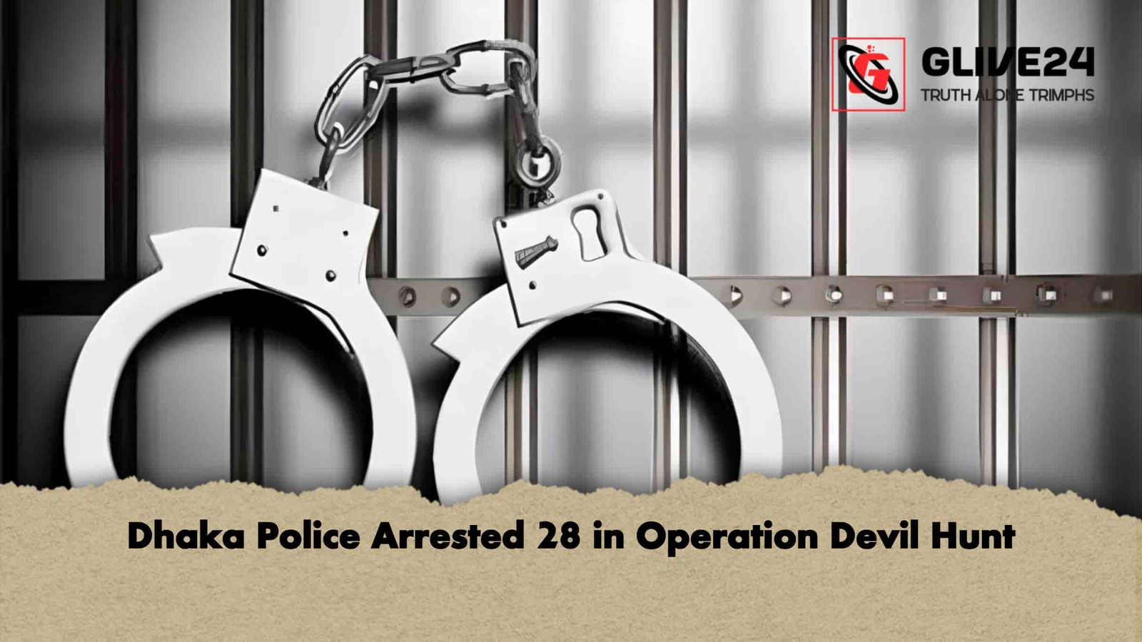 Dhaka Police Arrested 28 in Operation Devil Hunt