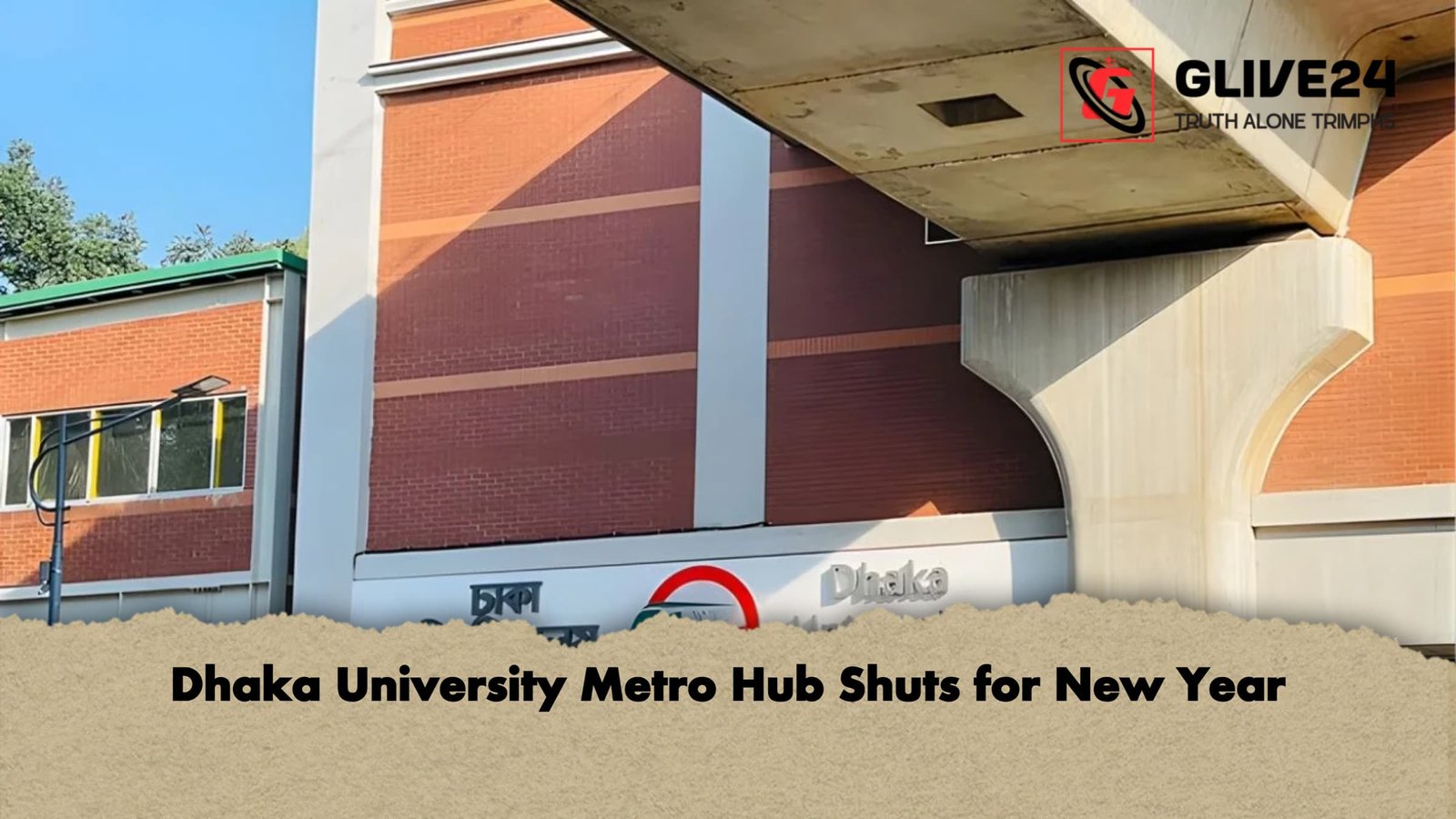 Dhaka University Metro Hub Shuts for New Year 1 Dhaka University Metro Hub Shuts for New Year Dhaka University Metro Hub Shuts for New Year