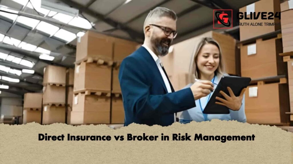Direct Insurance vs Broker in Risk Management 2 Direct Insurance vs Broker in Risk Management