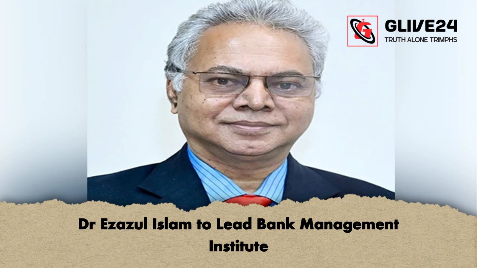 Dr Ezazul Islam to Lead Bank Management Institute Dr Ezazul Islam to Lead Bank Management Institute