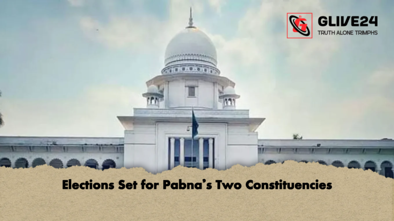 Elections Set for Pabnas Two Constituencies Elections Set for Pabna’s Two Constituencies