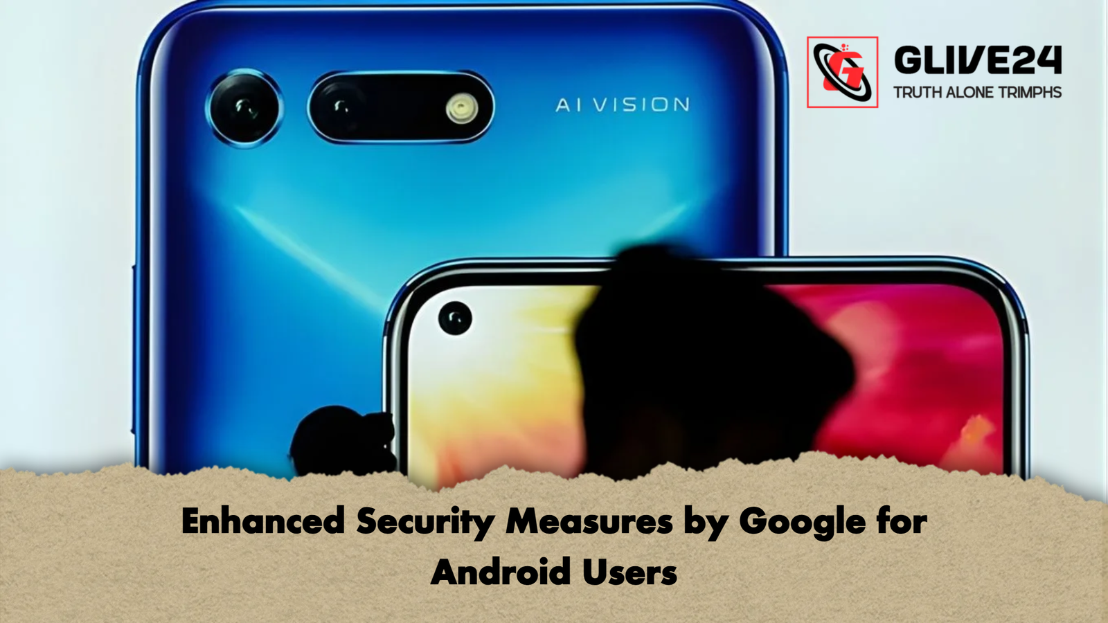 Enhanced Security Measures by Google for Android Users Enhanced Security Measures by Google for Android Users