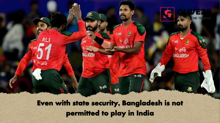 Even with state security Bangladesh is not permitted to play in India Even with state security, Bangladesh is not permitted to play in India