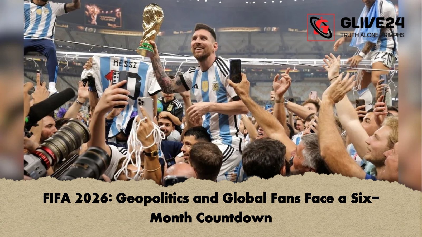 FIFA 2026 Geopolitics and Global Fans Face a Six Month Countdown FIFA 2026: Geopolitics and Global Fans Face a Six-Month Countdown