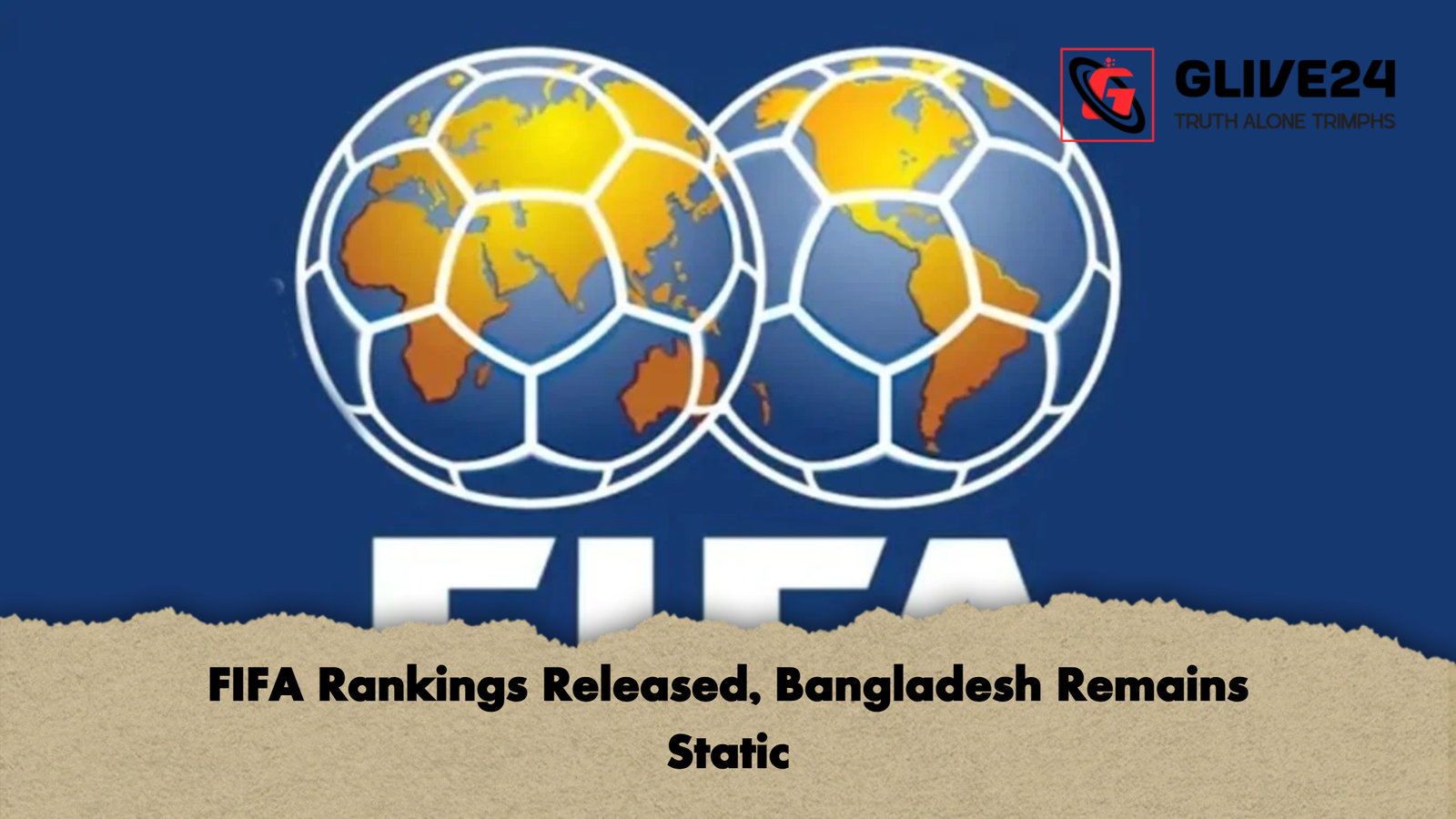 FIFA Rankings Released, Bangladesh Remains Static 1 FIFA Rankings Released Bangladesh Remains Static FIFA Rankings Released, Bangladesh Remains Static