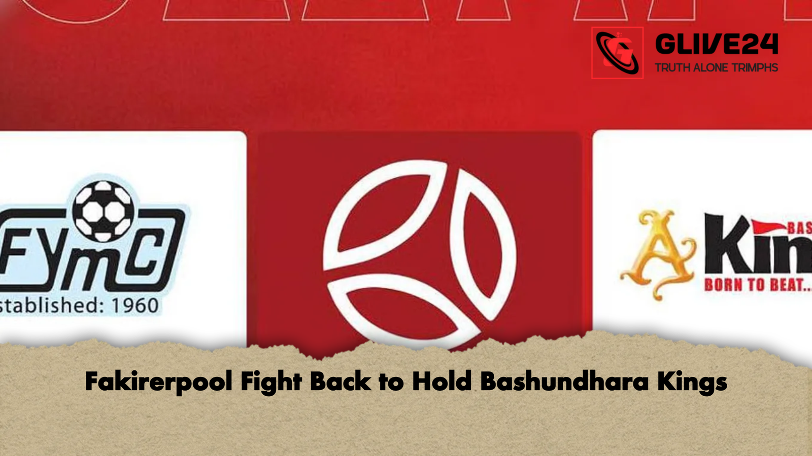Fakirerpool Fight Back to Hold Bashundhara Kings Fakirerpool Fight Back to Hold Bashundhara Kings