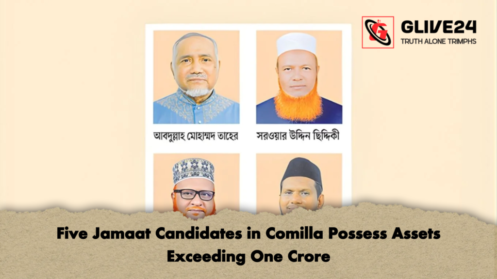 Five Jamaat Candidates in Comilla Possess Assets Exceeding One Crore Five Jamaat Candidates in Comilla Possess Assets Exceeding One Crore