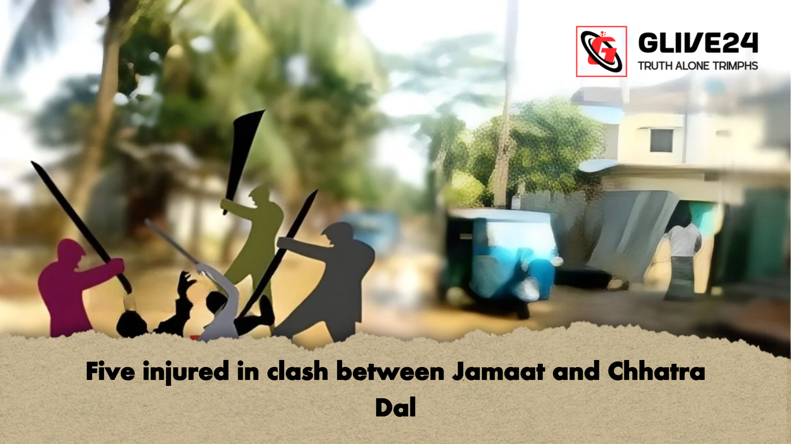 Five injured in clash between Jamaat and Chhatra Dal Five injured in clash between Jamaat and Chhatra Dal