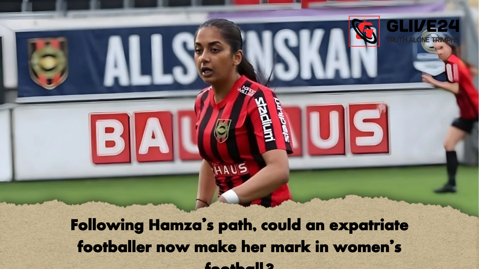 Following Hamzas path could an expatriate footballer now make her mark in womens football Following Hamza’s path, could an expatriate footballer now make her mark in women’s football?