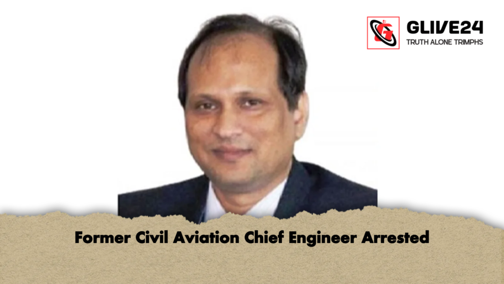 Former Civil Aviation Chief Engineer Arrested Former Civil Aviation Chief Engineer Arrested
