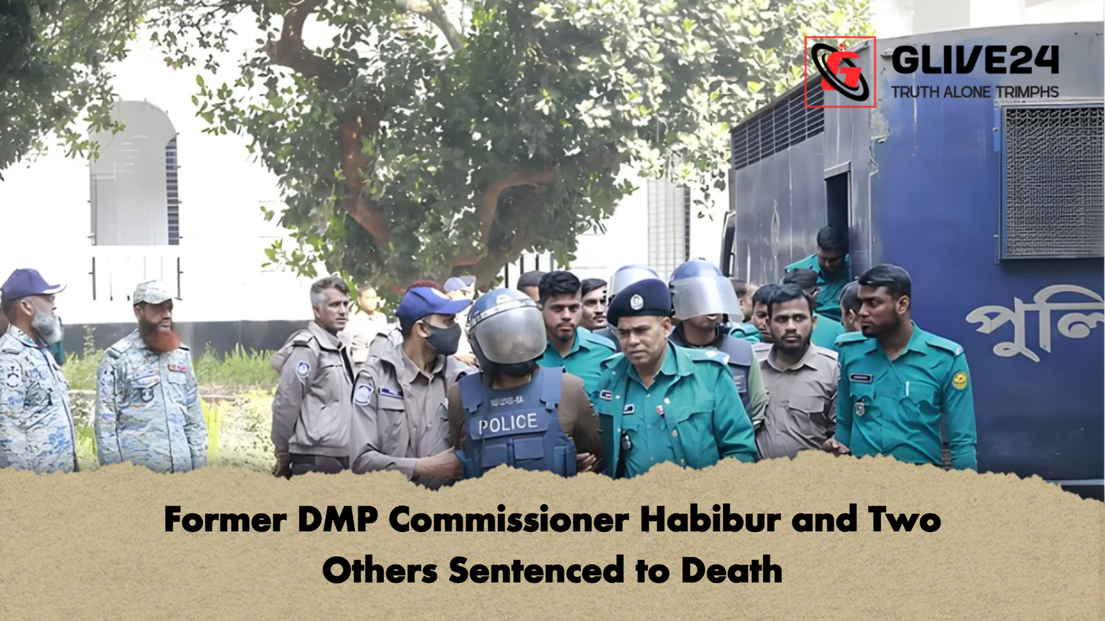 Former DMP Commissioner Habibur and Two Others Sentenced to Death 1 Former DMP Commissioner Habibur and Two Others Sentenced to Death Former DMP Commissioner Habibur and Two Others Sentenced to Death
