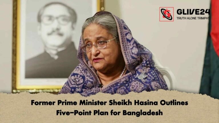 Former Prime Minister Sheikh Hasina Outlines Five-Point Plan for Bangladesh