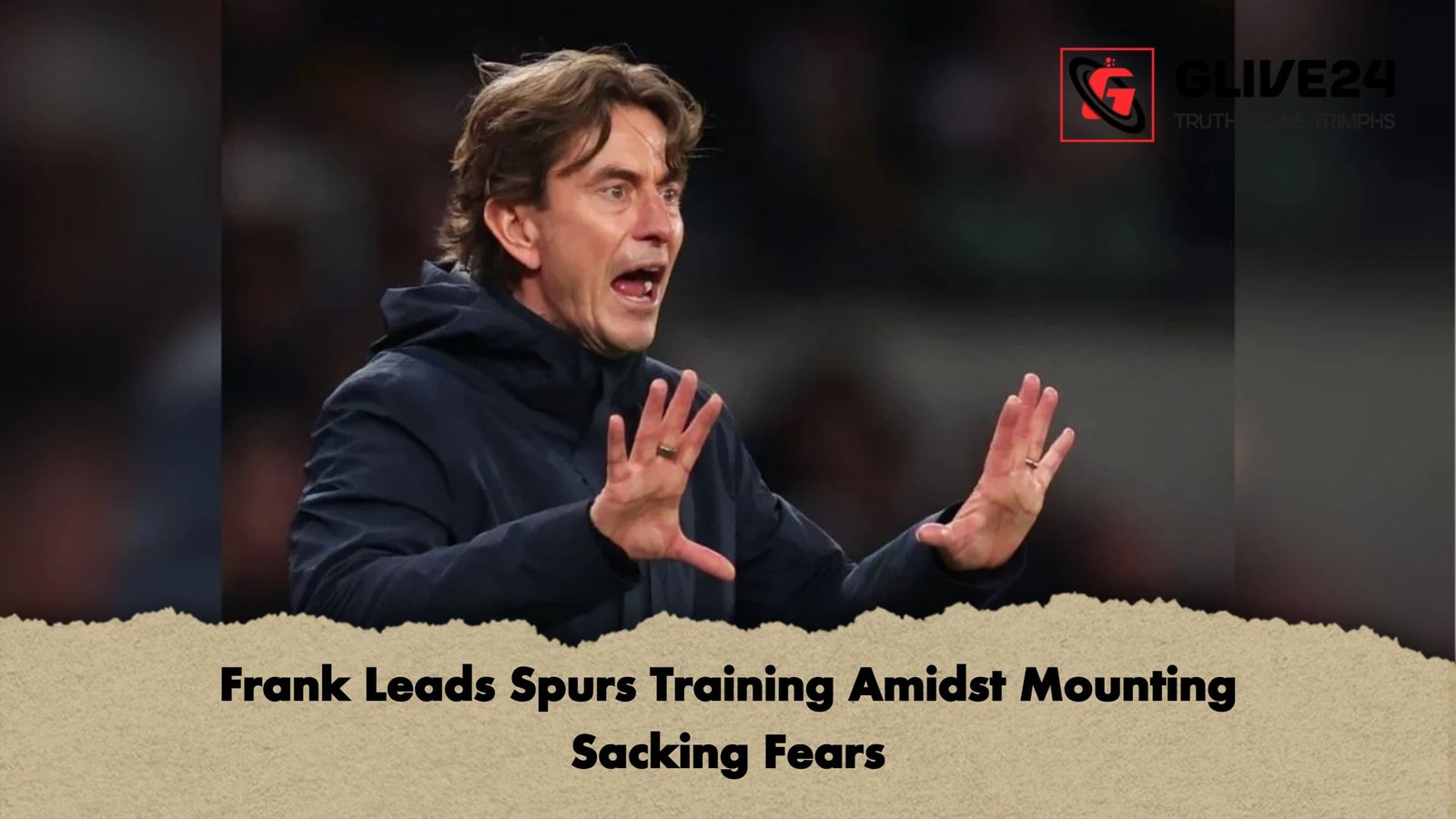 Frank Leads Spurs Training Amidst Mounting Sacking Fears Frank Leads Spurs Training Amidst Mounting Sacking Fears
