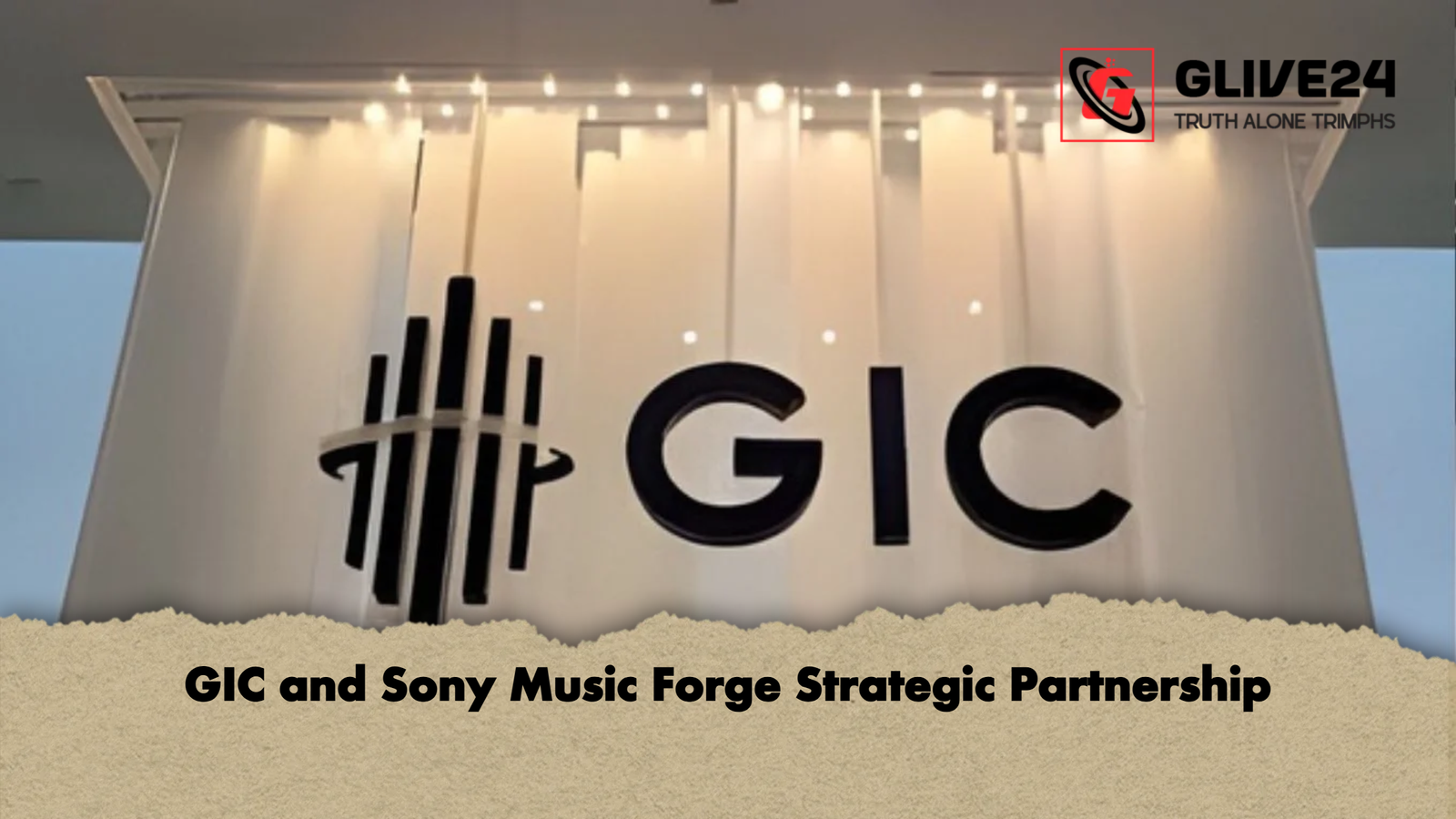 GIC and Sony Music Forge Strategic Partnership GIC and Sony Music Forge Strategic Partnership