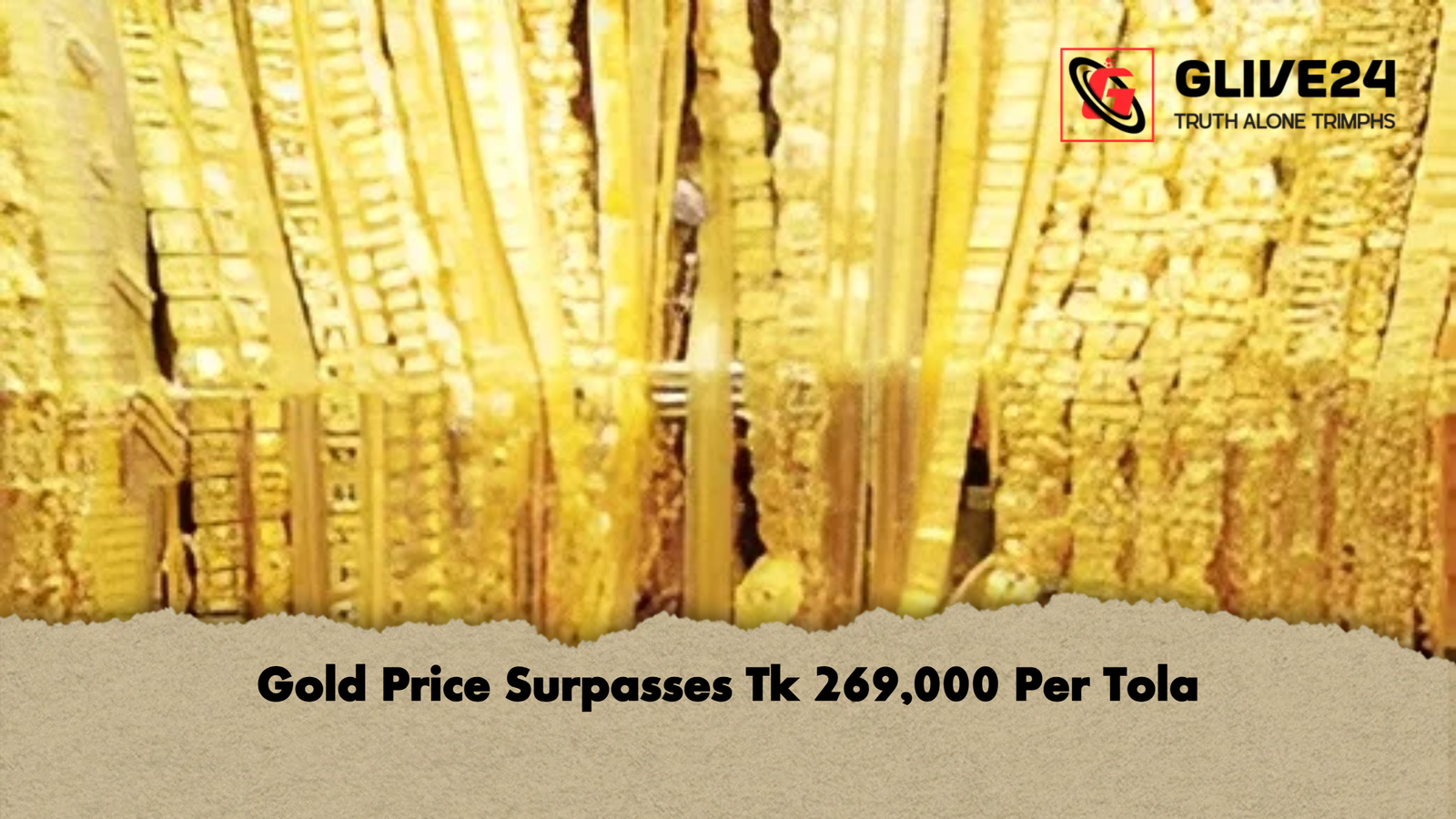 Gold Price Surpasses Tk 269000 Per Tola Gold Price Surpasses Tk 269,000 Per Tola