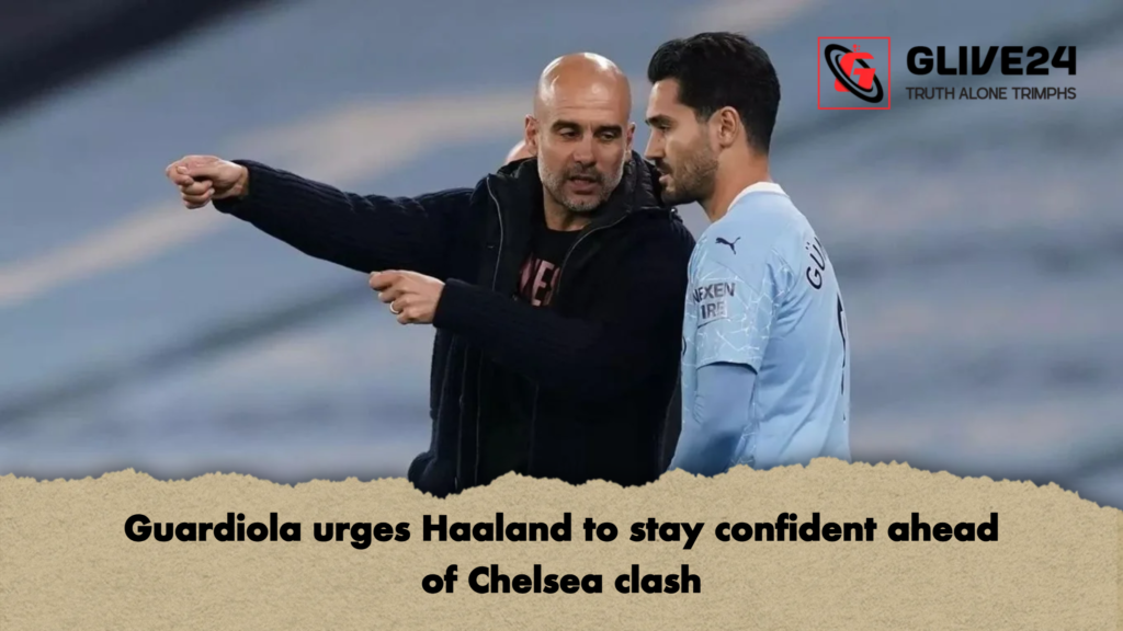 Guardiola urges Haaland to stay confident ahead of Chelsea clash 2 Guardiola urges Haaland to stay confident ahead of Chelsea clash