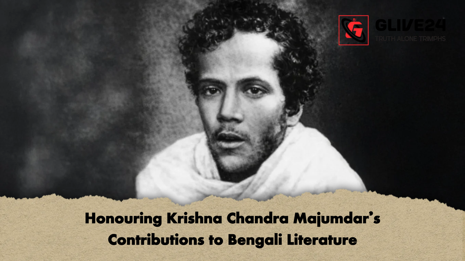 Honouring Krishna Chandra Majumdars Contributions to Bengali Literature Honouring Krishna Chandra Majumdar’s Contributions to Bengali Literature