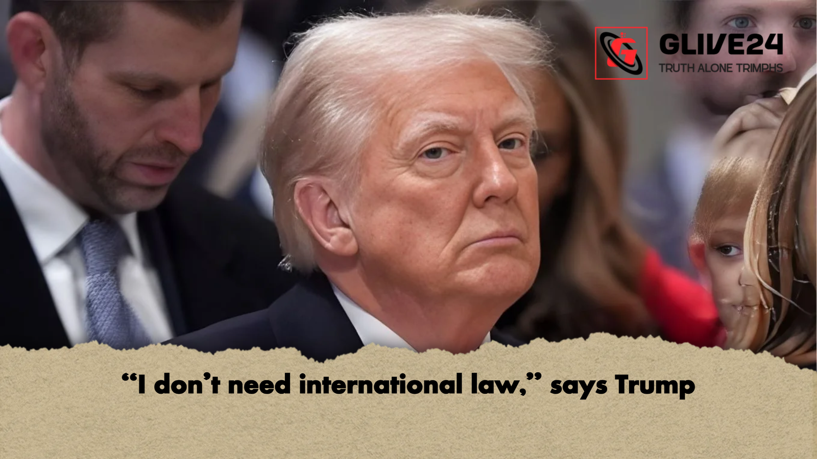 I dont need international law says Trump “I don’t need international law,” says Trump