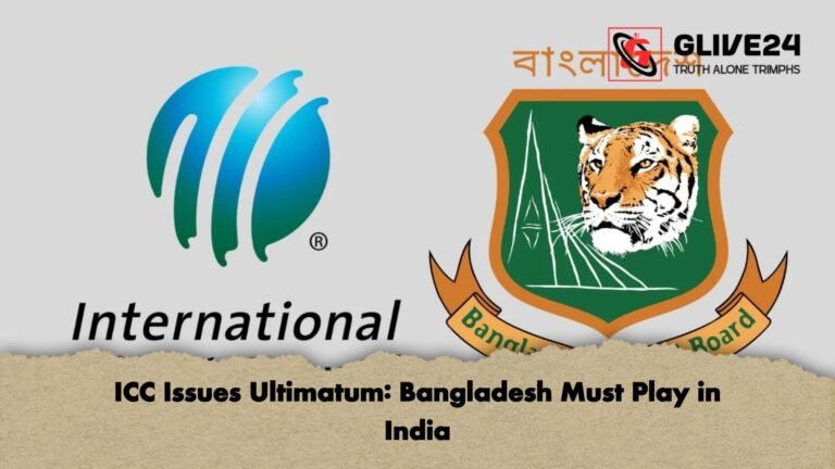ICC Issues Ultimatum Bangladesh Must Play in India ICC Issues Ultimatum: Bangladesh Must Play in India