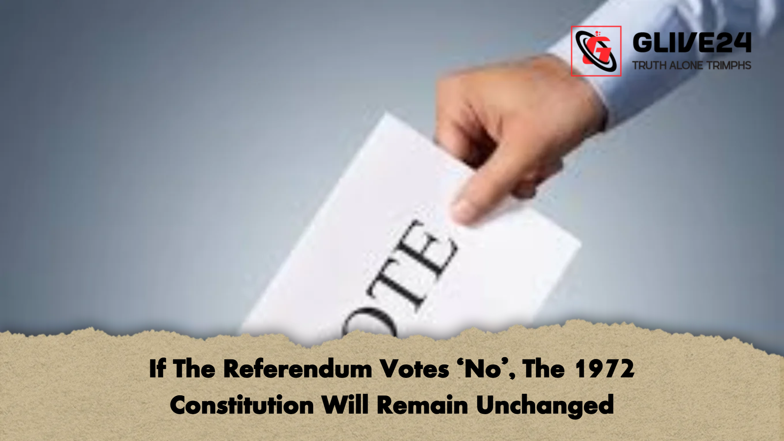 If The Referendum Votes No The 1972 Constitution Will Remain Unchanged If The Referendum Votes 'No', The 1972 Constitution Will Remain Unchanged