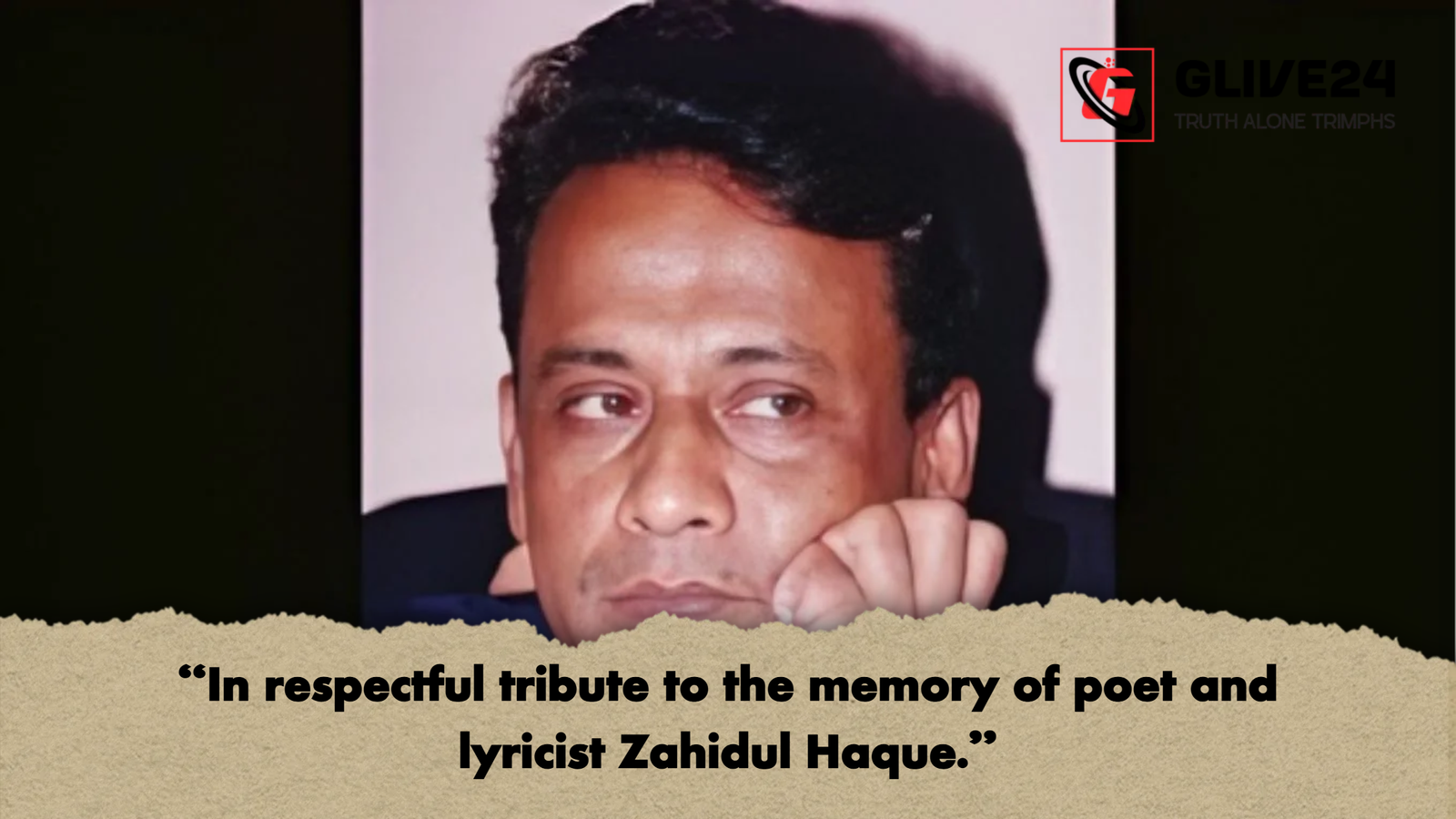 In respectful tribute to the memory of poet and lyricist Zahidul Haque “In respectful tribute to the memory of poet and lyricist Zahidul Haque.”