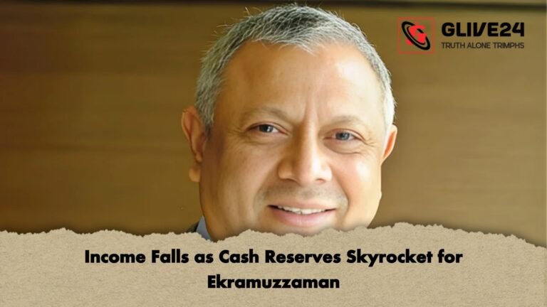 Income Falls as Cash Reserves Skyrocket for Ekramuzzaman Income Falls as Cash Reserves Skyrocket for Ekramuzzaman