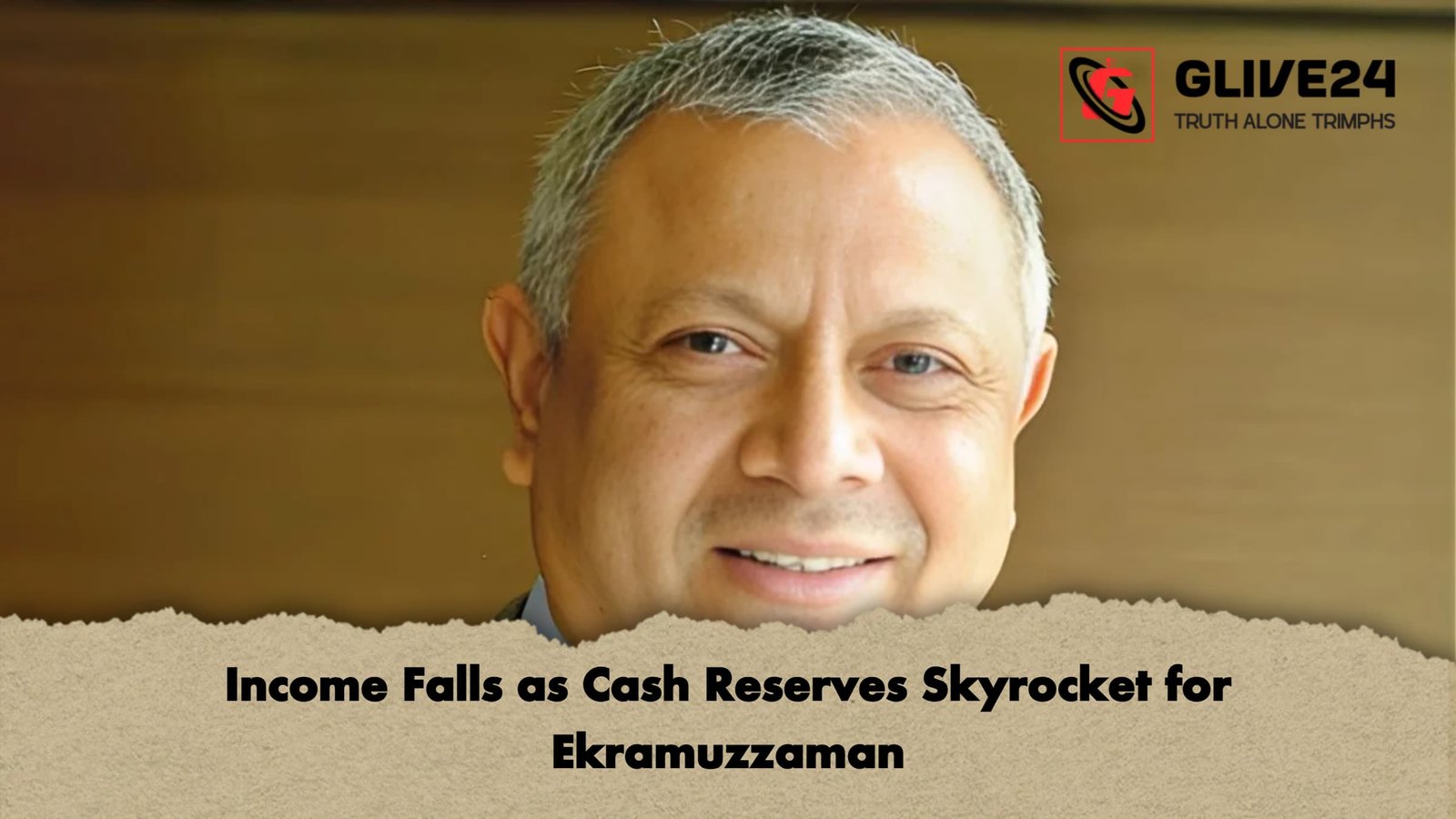 Income Falls as Cash Reserves Skyrocket for Ekramuzzaman Income Falls as Cash Reserves Skyrocket for Ekramuzzaman