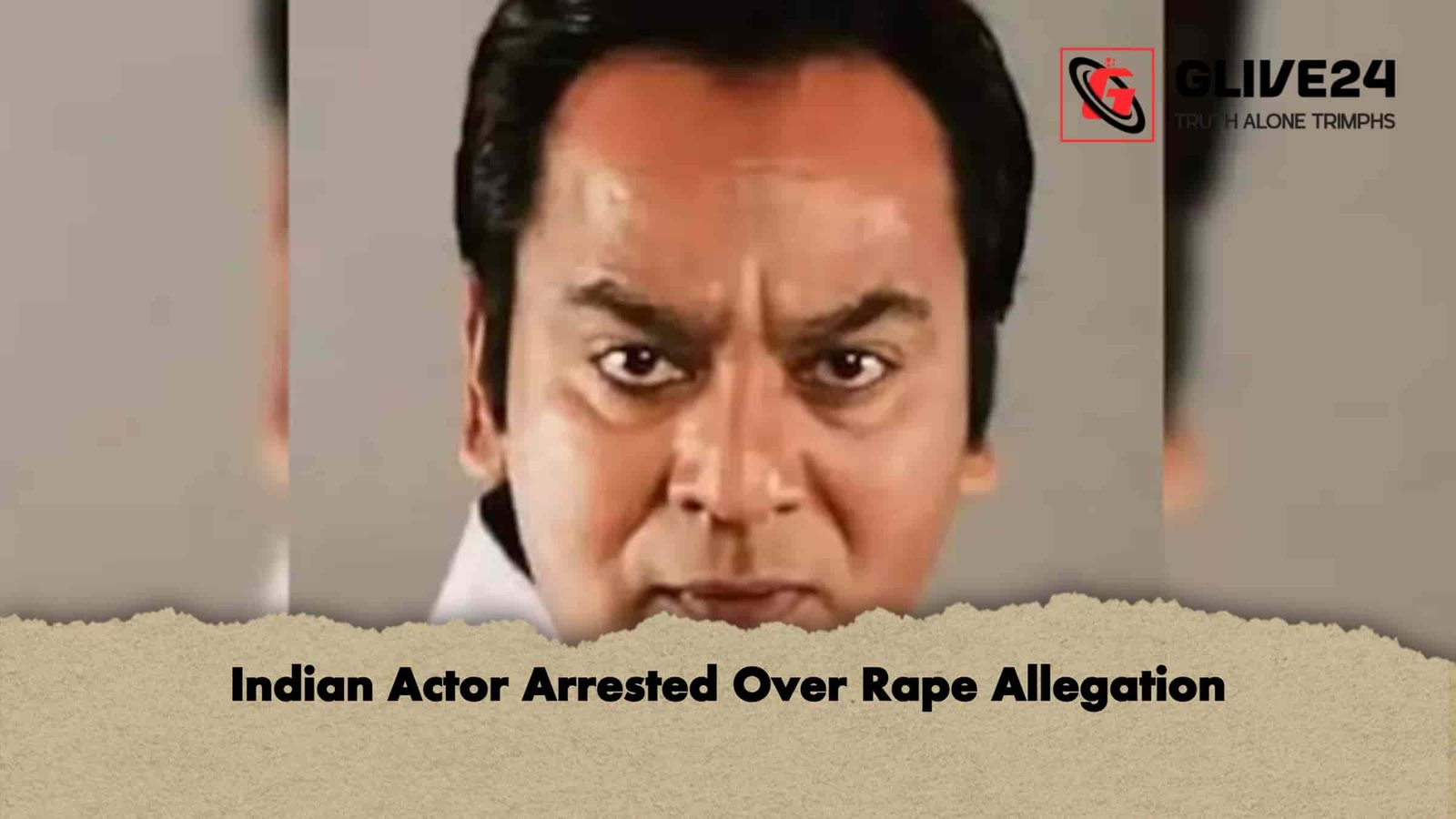 Indian Actor Arrested Over Rape Allegation 1 Indian Actor Arrested Over Rape Allegation