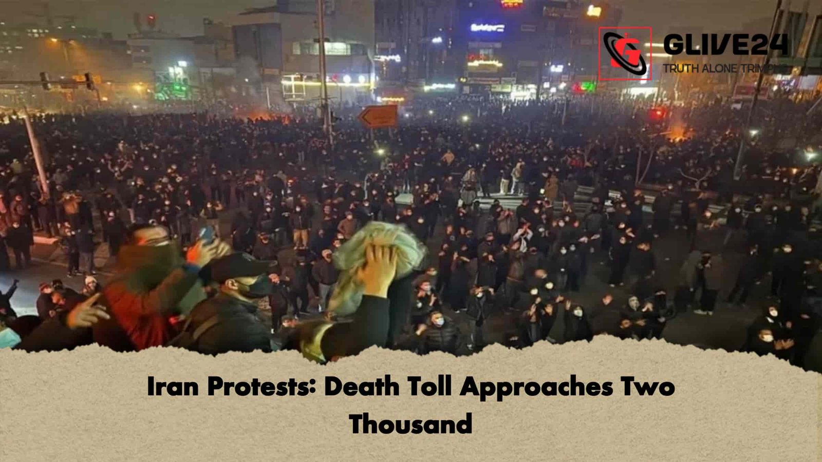 Iran Protests Death Toll Approaches Two Thousand