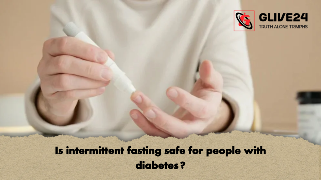 Is intermittent fasting safe for people with diabetes? 3 Is intermittent fasting safe for people with diabetes Is intermittent fasting safe for people with diabetes?