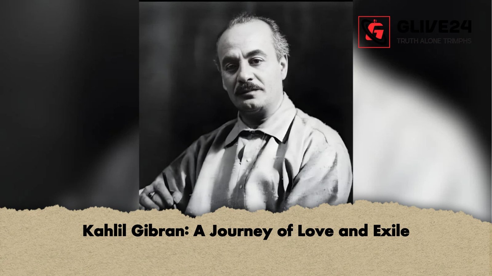Kahlil Gibran A Journey of Love and Kahlil Gibran: A Journey of Love and Exile