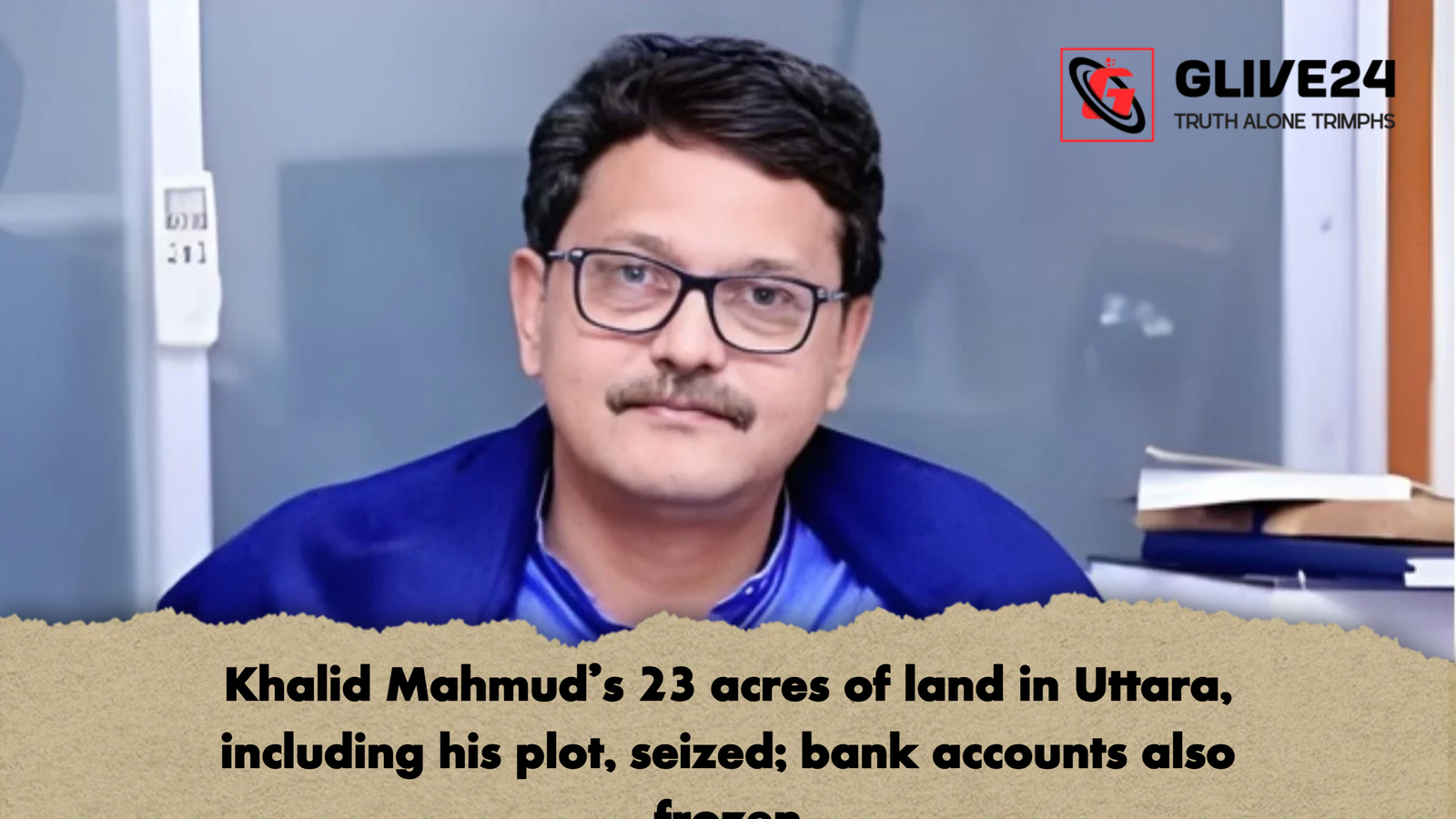 Khalid Mahmuds 23 acres of land in Uttara including his plot seized bank accounts also frozen Khalid Mahmud’s 23 acres of land in Uttara, including his plot, seized; bank accounts also frozen