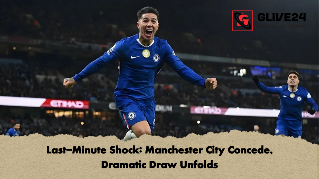Last Minute Shock Manchester City Concede Dramatic Draw Unfolds Last-Minute Shock: Manchester City Concede, Dramatic Draw Unfolds