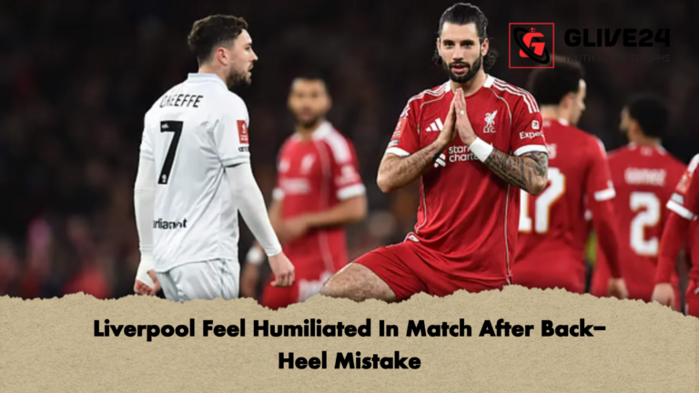 Liverpool Feel Humiliated In Match After Back Heel Mistake Liverpool Feel Humiliated In Match After Back-Heel Mistake
