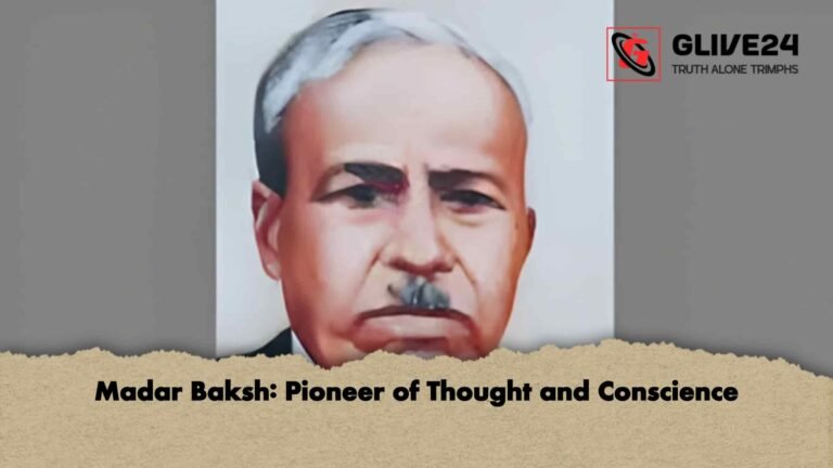 Madar Baksh Pioneer of Thought and Conscience