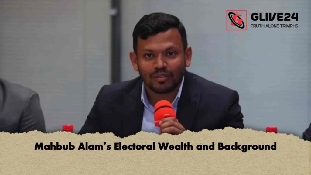 Mahbub Alam’s Electoral Wealth and Background 3 Mahbub Alam’s Electoral Wealth and Background